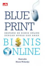Blueprint Bisnis Online: Ekspansi ke Bisnis Online dengan Murah dan Aman